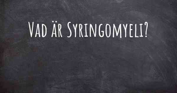 Vad är Syringomyeli?