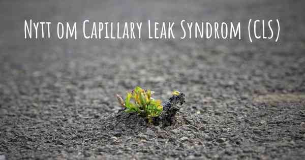 Nytt om Capillary Leak Syndrom (CLS)