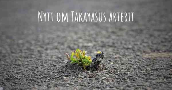 Nytt om Takayasus arterit