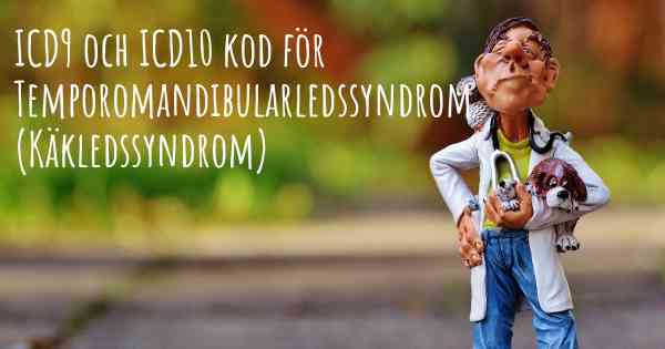 ICD9 och ICD10 kod för Temporomandibularledssyndrom (Käkledssyndrom)