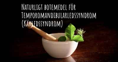 Naturligt botemedel för Temporomandibularledssyndrom (Käkledssyndrom)