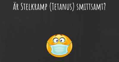 Är Stelkramp (Tetanus) smittsamt?