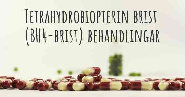 Tetrahydrobiopterin brist (BH4-brist) behandlingar