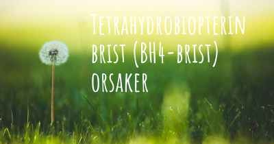 Tetrahydrobiopterin brist (BH4-brist) orsaker
