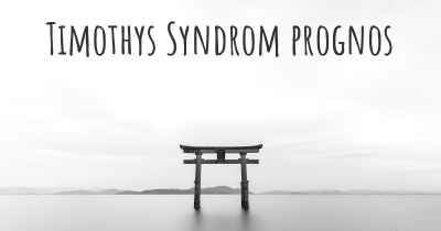 Timothys Syndrom prognos
