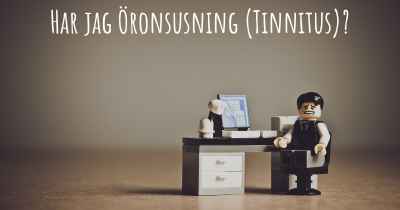 Har jag Öronsusning (Tinnitus)?