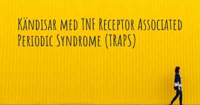 Kändisar med TNF Receptor Associated Periodic Syndrome (TRAPS)