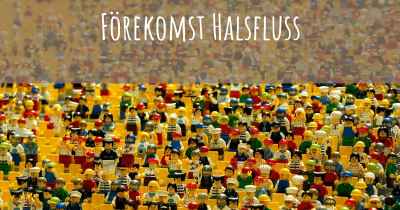 Förekomst Halsfluss