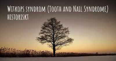 Witkops syndrom (Tooth and Nail Syndrome) historiskt