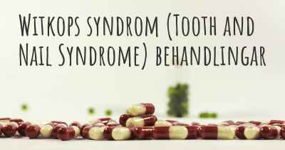 Witkops syndrom (Tooth and Nail Syndrome) behandlingar