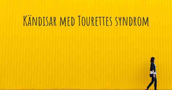 Kändisar med Tourettes syndrom