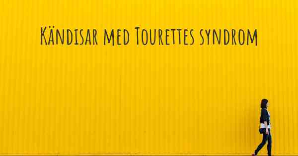 Kändisar med Tourettes syndrom