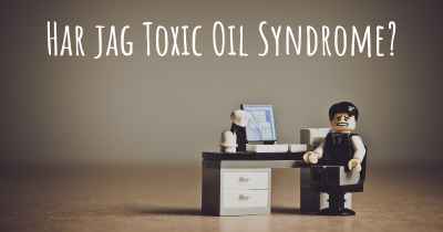 Har jag Toxic Oil Syndrome?