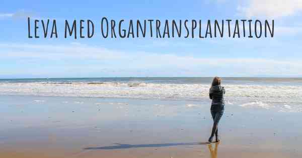 Leva med Organtransplantation