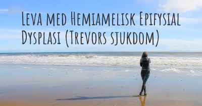 Leva med Hemiamelisk Epifysial Dysplasi (Trevors sjukdom)