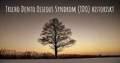 Tricho Dento Osseous Syndrom (TDO) historiskt