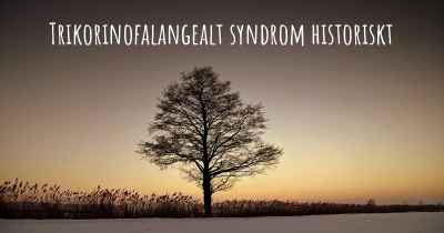 Trikorinofalangealt syndrom historiskt