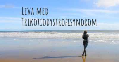 Leva med Trikotiodystrofisyndrom