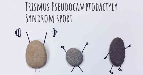 Trismus Pseudocamptodactyly Syndrom sport