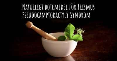 Naturligt botemedel för Trismus Pseudocamptodactyly Syndrom