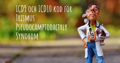 ICD9 och ICD10 kod för Trismus Pseudocamptodactyly Syndrom