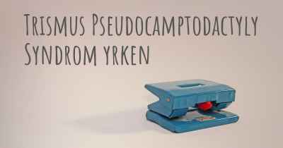 Trismus Pseudocamptodactyly Syndrom yrken