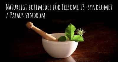 Naturligt botemedel för Trisomi 13-syndromet / Pataus syndrom