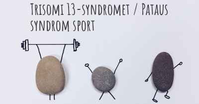 Trisomi 13-syndromet / Pataus syndrom sport