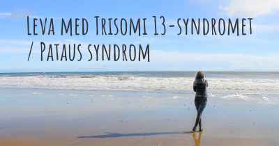 Leva med Trisomi 13-syndromet / Pataus syndrom