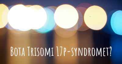 Bota Trisomi 17p-syndromet?