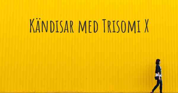 Kändisar med Trisomi X