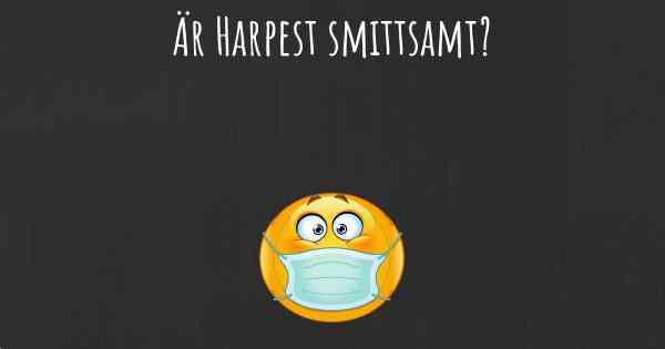 Är Harpest smittsamt?
