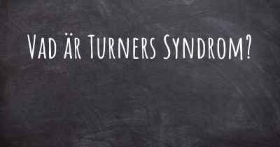 Vad är Turners Syndrom?