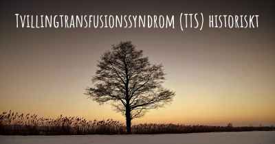 Tvillingtransfusionssyndrom (TTS) historiskt