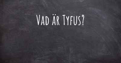 Vad är Tyfus?