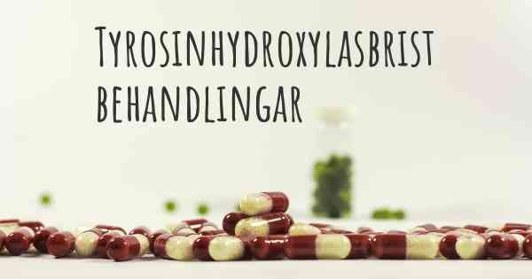 Tyrosinhydroxylasbrist behandlingar