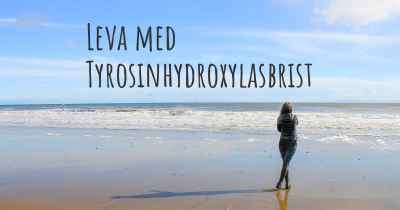 Leva med Tyrosinhydroxylasbrist