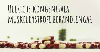 Ullrichs kongenitala muskeldystrofi behandlingar
