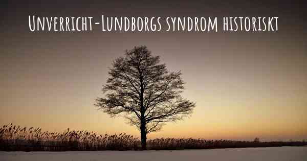 Unverricht-Lundborgs syndrom historiskt