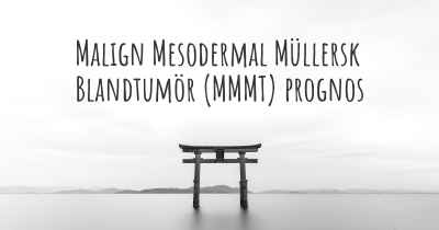 Malign Mesodermal Müllersk Blandtumör (MMMT) prognos