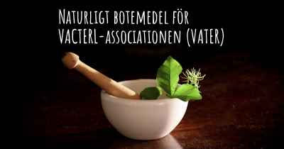 Naturligt botemedel för VACTERL-associationen (VATER)
