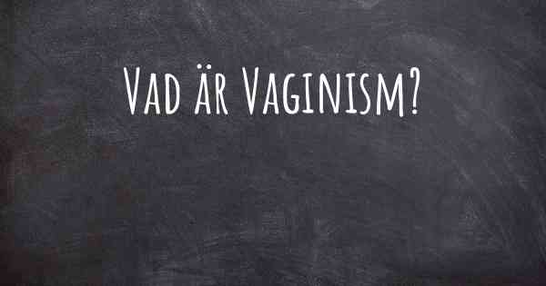 Vad är Vaginism?