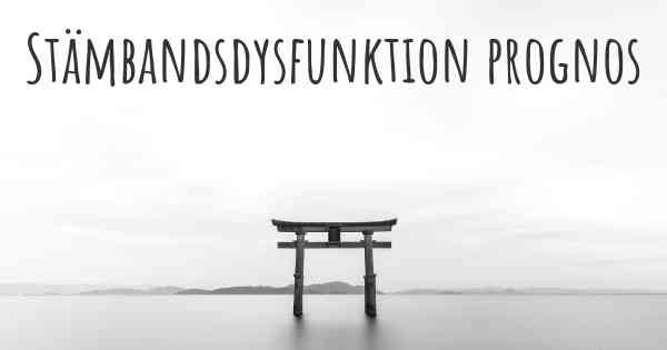 Stämbandsdysfunktion prognos