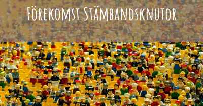 Förekomst Stämbandsknutor