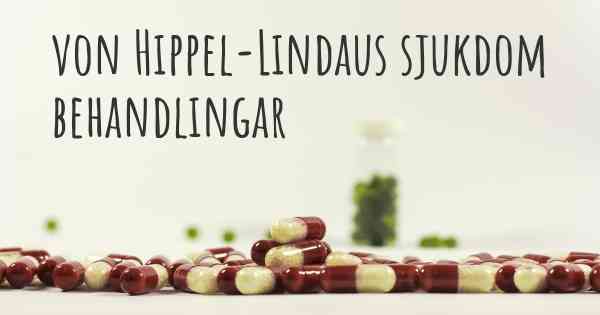 von Hippel-Lindaus sjukdom behandlingar