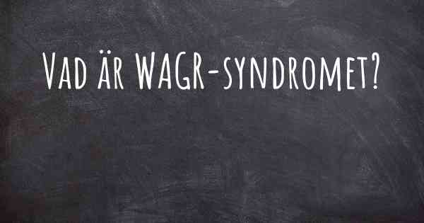 Vad är WAGR-syndromet?