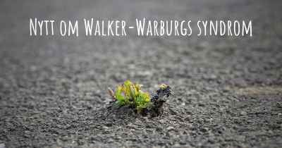 Nytt om Walker-Warburgs syndrom