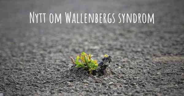 Nytt om Wallenbergs syndrom