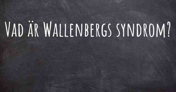 Vad är Wallenbergs syndrom?
