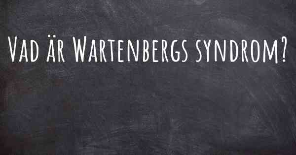 Vad är Wartenbergs syndrom?